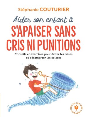 cover image of Aider son enfant à s'apaiser sans cris ni punitions